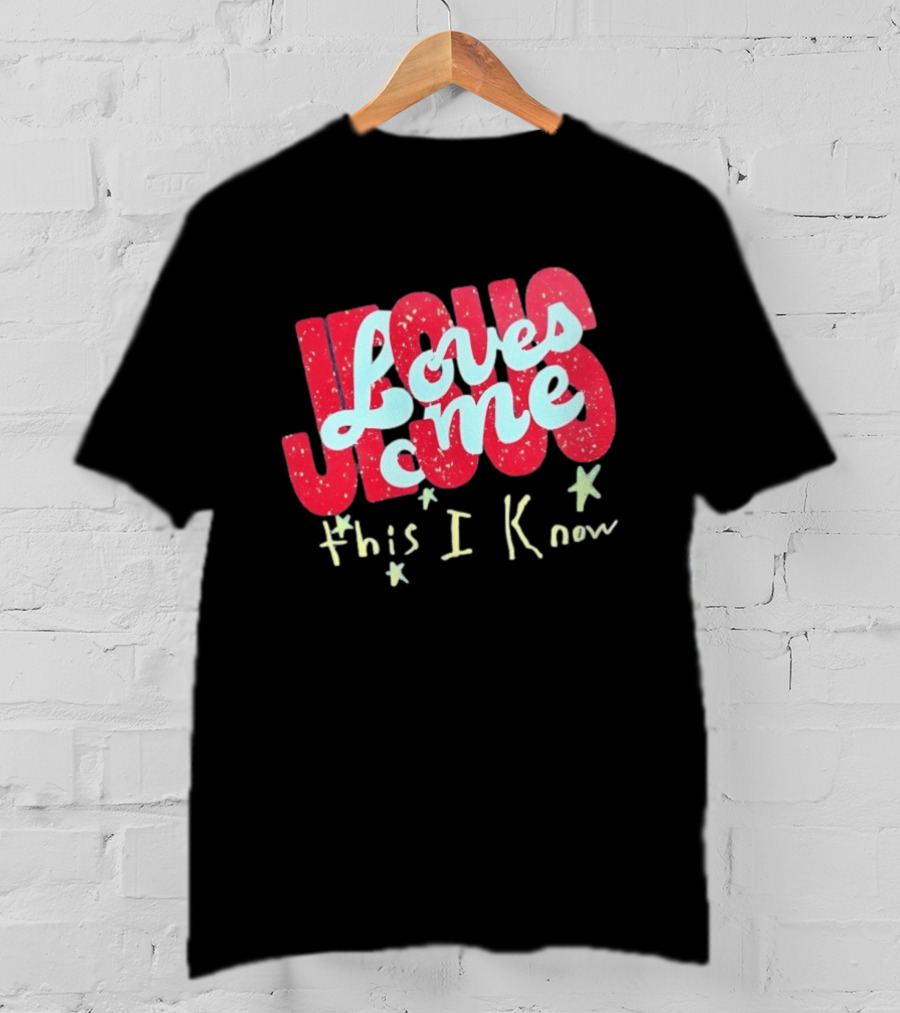 Jesus Loves Me This I Know Christian Faith T-Shirt