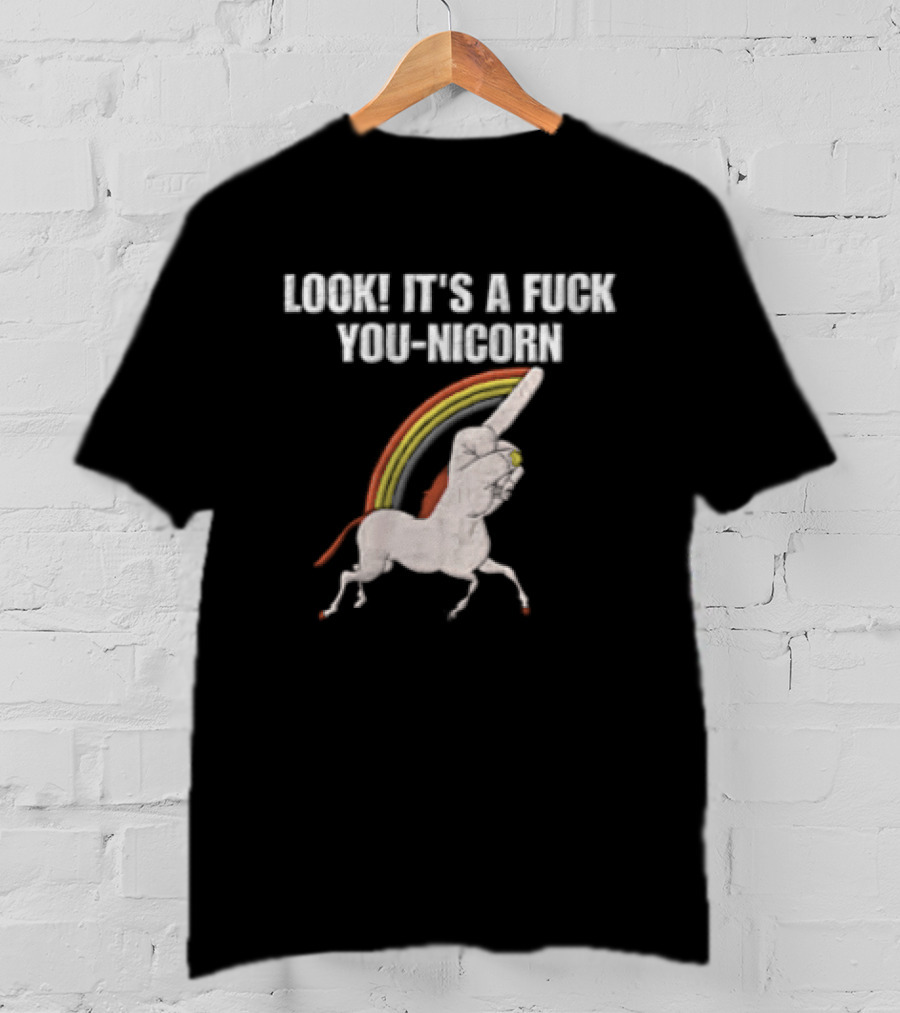Look It's A Fuck You Nicorn Unicorn Hand Middle Finger Rainbow T-Shirt