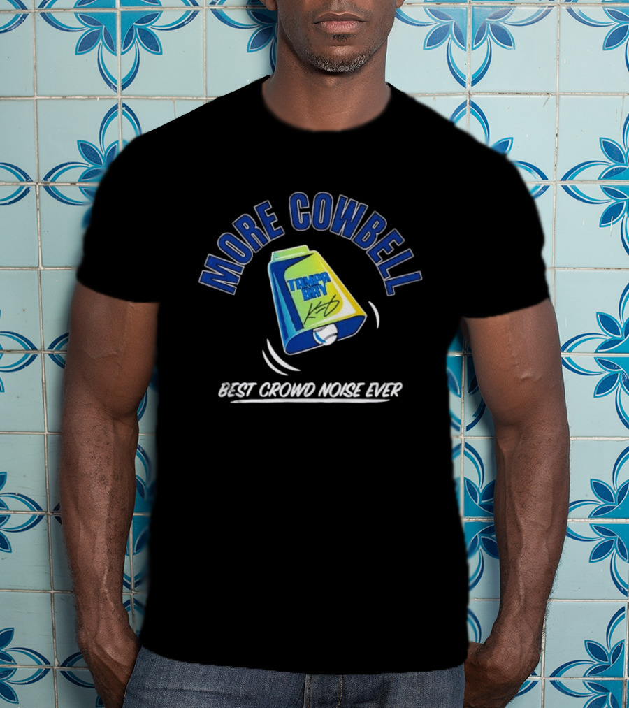 Tampa Bay Rays More Cowbell Best Crowd Noise Ever T-Shirt
