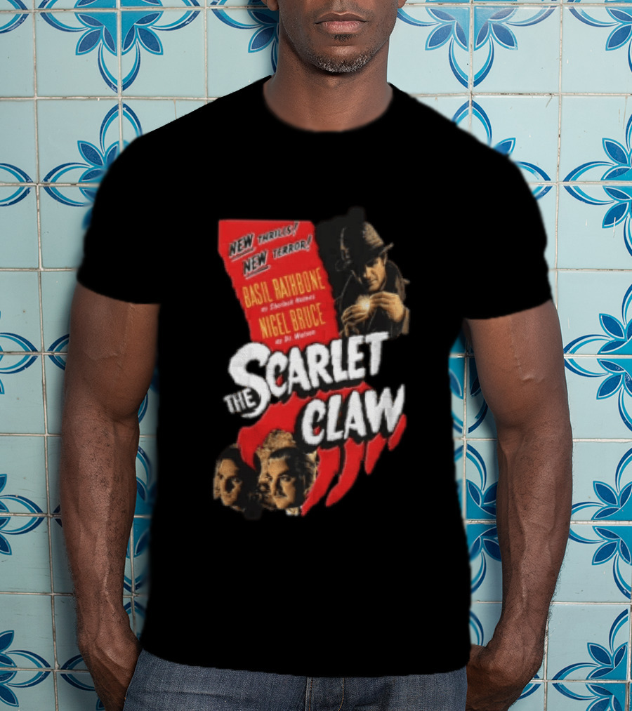New Thrills New Terror Basil Rathbone Sherlock Holmes Nigel Bruce Dr Watson The Scarlet Claw T-Shirt