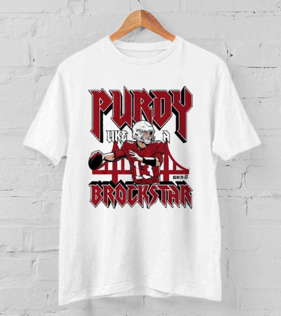 Purdy Like A Brockstar San Francisco 49ers Quarterback T-Shirt
