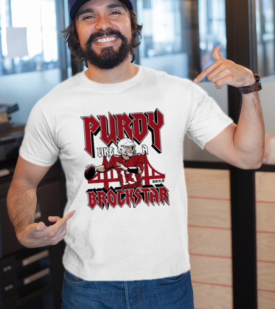 Purdy Like A Brockstar San Francisco 49ers Quarterback T-Shirt