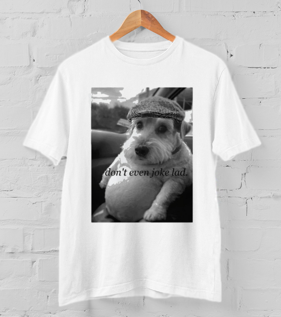 Don't Even Joke Lad Dog In Hat Car Trip T-Shirt