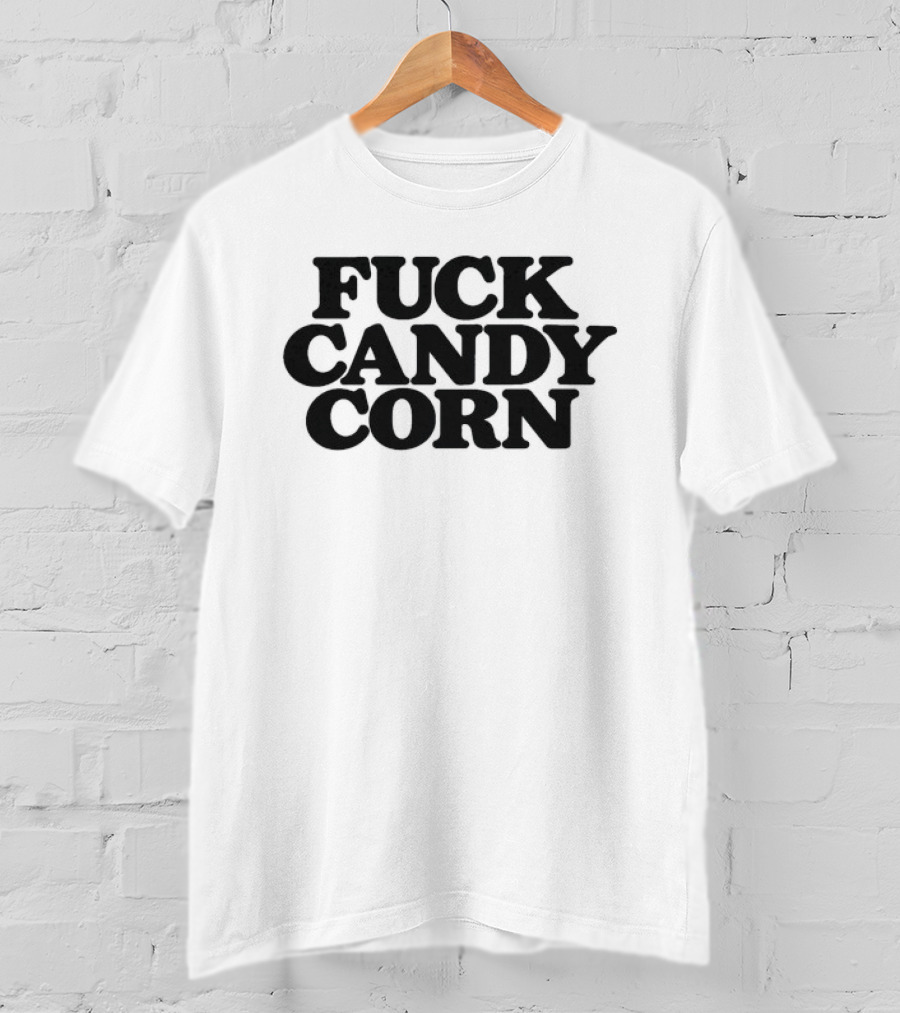 Fuck Candy Corn Halloween Humor T-Shirt