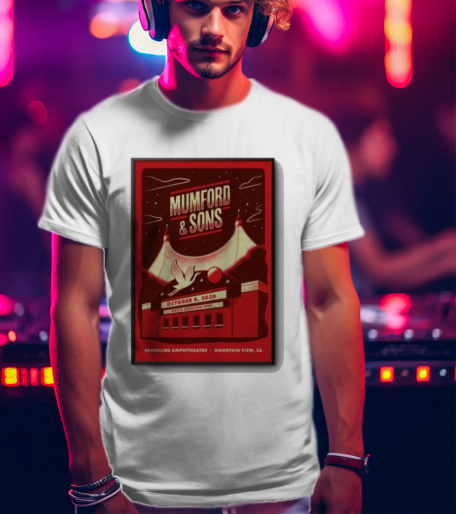 Mumford And Sons North American Tour Shoreline Amphitheatre Mountain View CA October 8 2026 Reprint T-Shirt