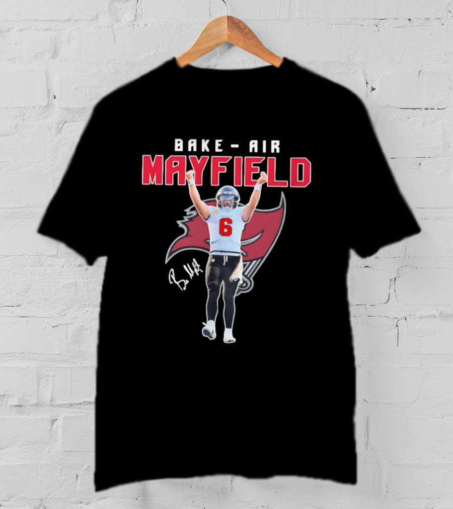 Baker Air Mayfield Tampa Bay Buccaneers Football Number 6 Signature T-Shirt