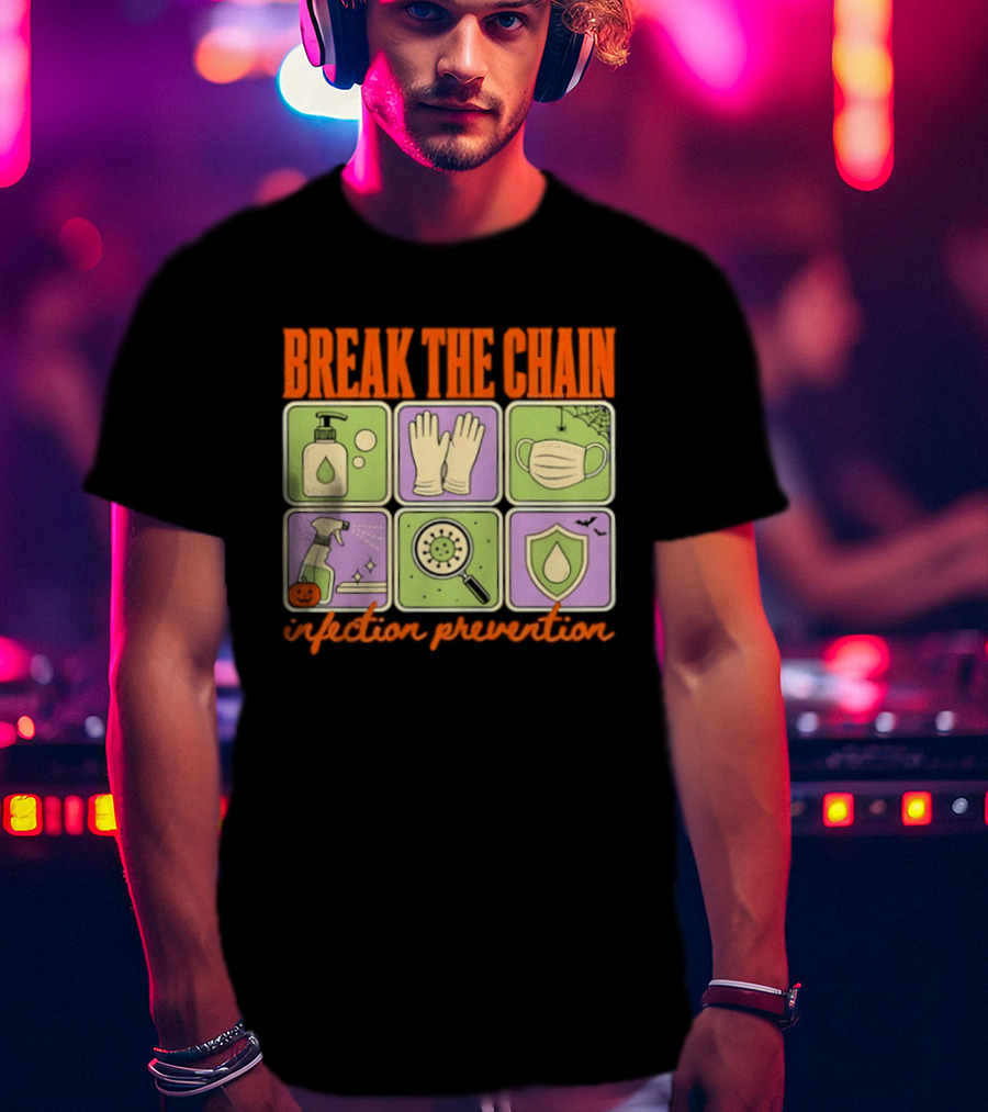 Break The Chain Infection Prevention Halloween Sanitizer Mask Gloves T-Shirt
