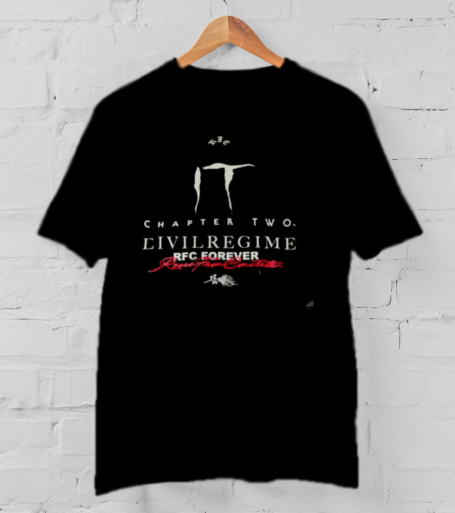 Chapter Two Civil Regime Eater Of Worlds American RFC Forever T-Shirt