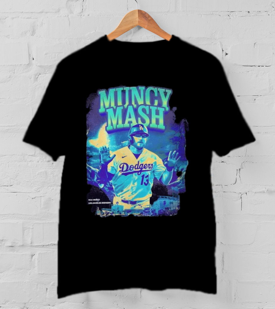 Max Muncy Muncy Mash Los Angeles Dodgers 13 Baseball Player Dodgers Stadium T-Shirt