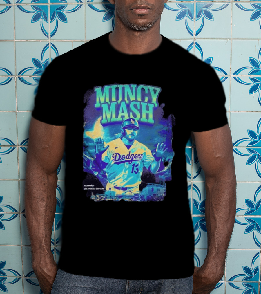 Max Muncy Muncy Mash Los Angeles Dodgers 13 Baseball Player Dodgers Stadium T-Shirt