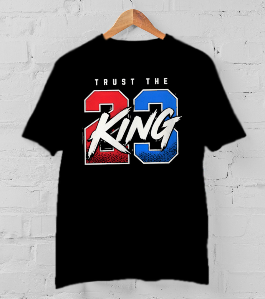 Trust The 23 King Philadelphia 76ers LeBron James Sixers T-Shirt