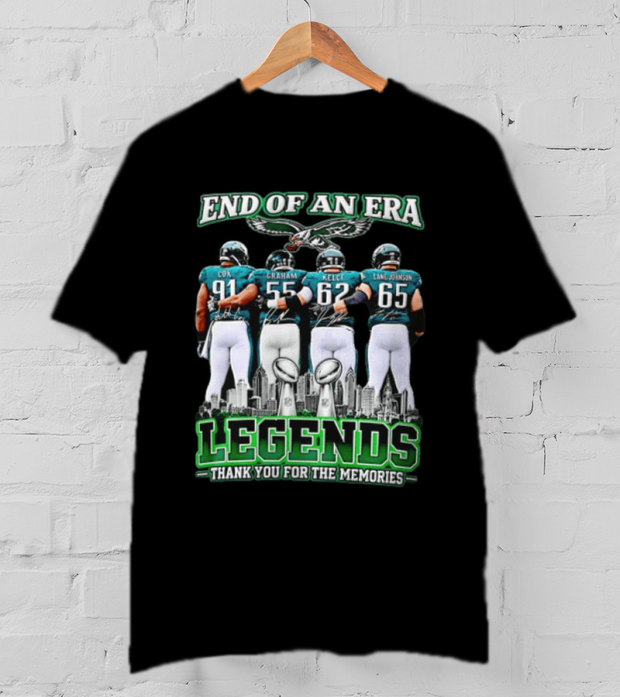 Philadelphia Eagles End Of An Era Legends Cox Graham Kelce Lane Johnson Thank You For The Memories T-Shirt