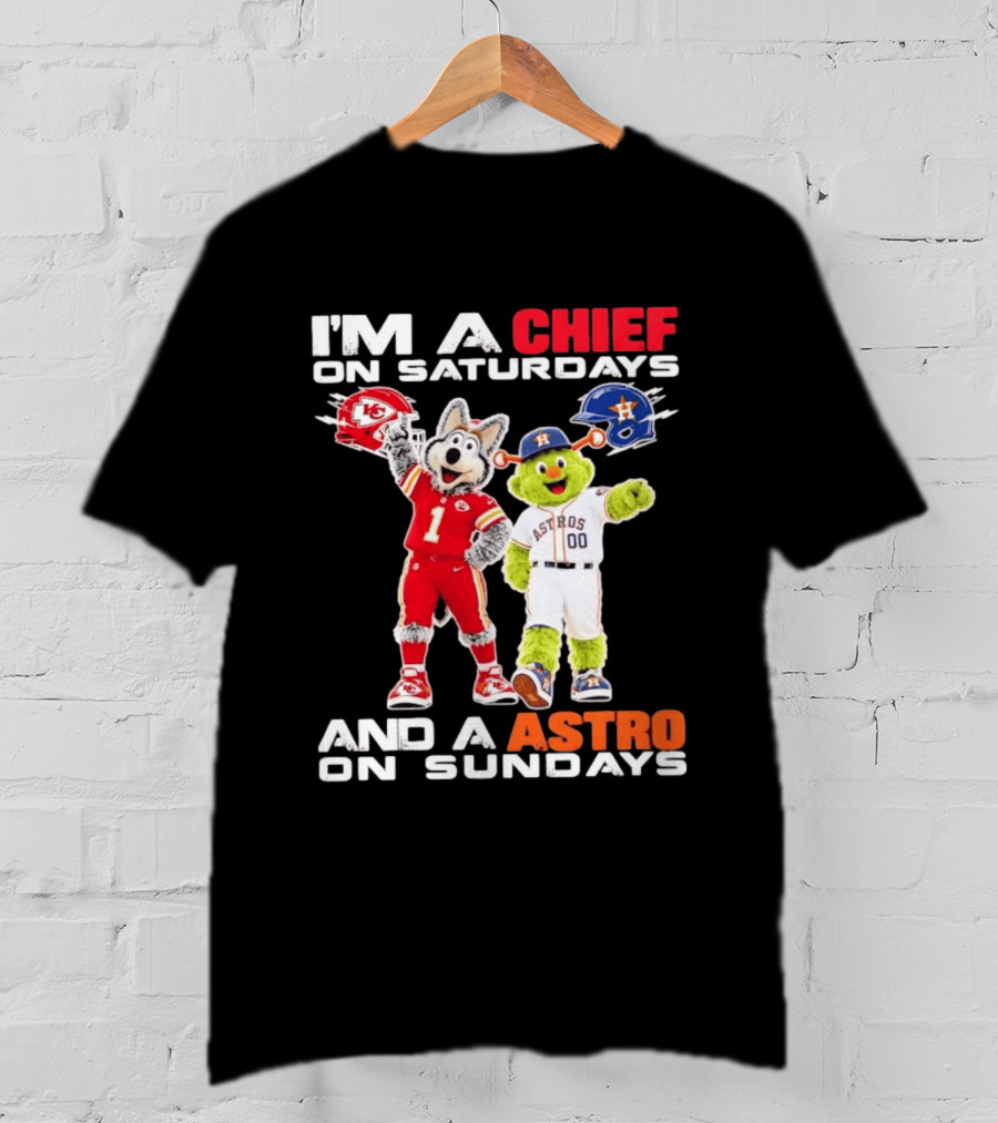 I'm A Chief On Saturdays And An Astro On Sundays NFL MLB Mascots T-Shirt