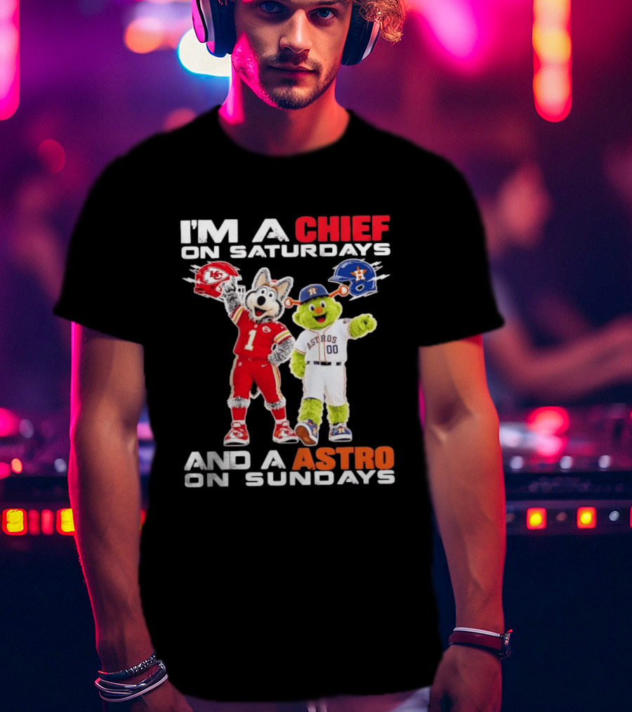 I'm A Chief On Saturdays And An Astro On Sundays NFL MLB Mascots T-Shirt