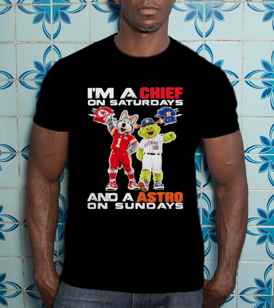 I'm A Chief On Saturdays And An Astro On Sundays NFL MLB Mascots T-Shirt