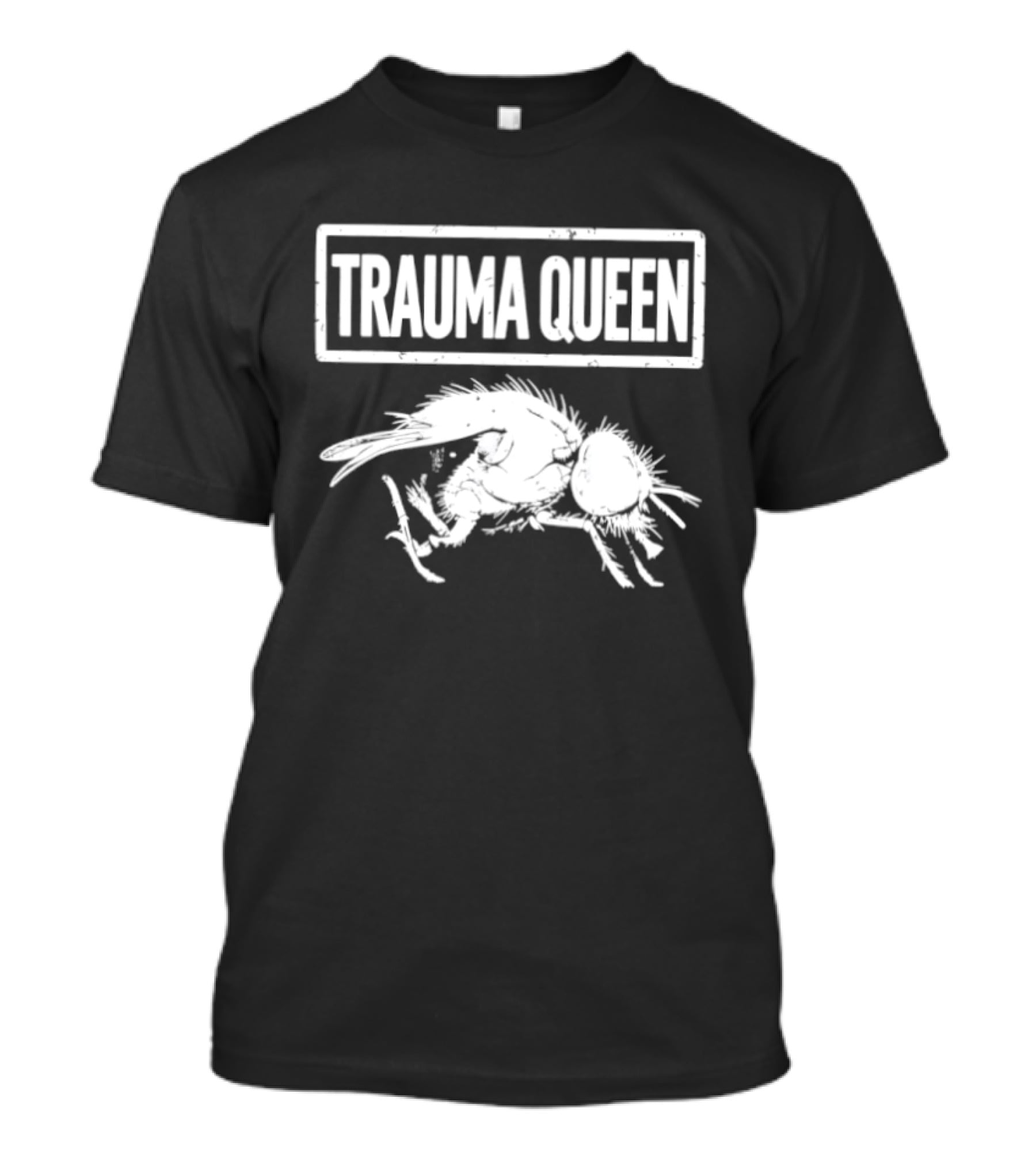 Trauma Queen Dark Humor Mental Health Dead Fly T-Shirt