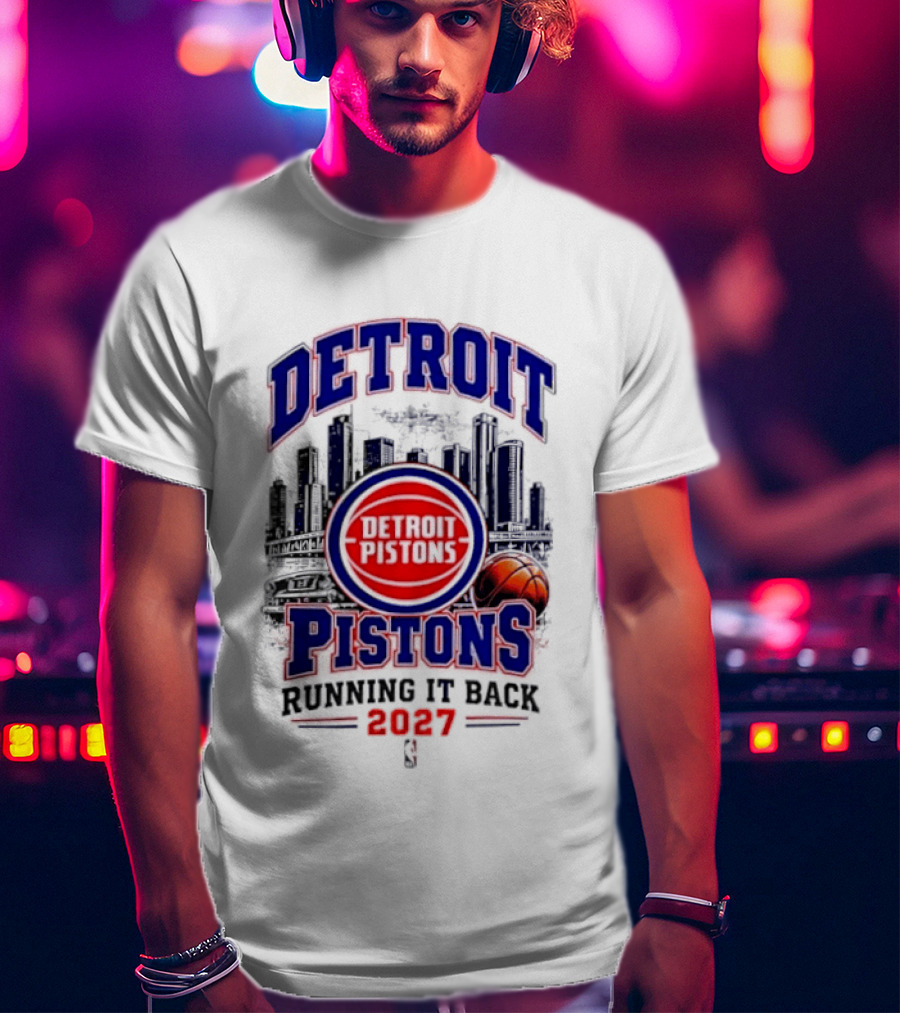Detroit Pistons Running It Back 2027 NBA Basketball T-Shirt
