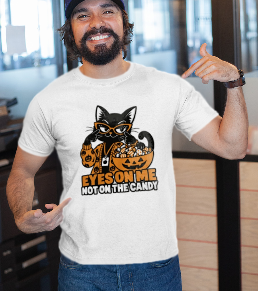 Eyes On Me Not On The Candy Halloween Black Cat Pumpkin T-Shirt