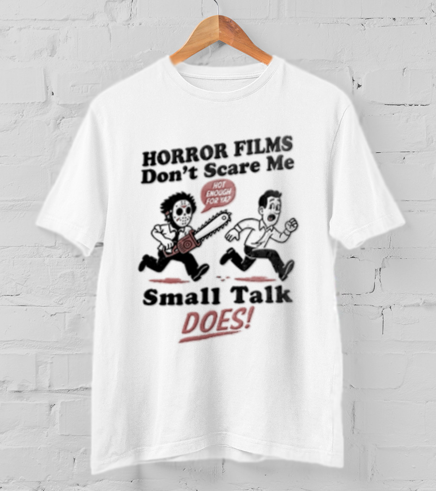 Horror Movies Don't Scare Me Small Talk Does Jason Voorhees T-Shirt