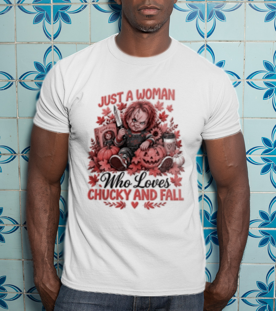 Just A Woman Who Loves Chucky And Fall Halloween Child's Play T-Shirt