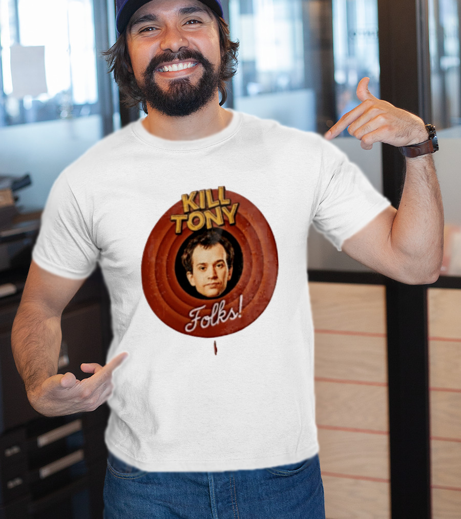 Kill Tony Folks Pat O'Neill Classic Cartoon T-Shirt