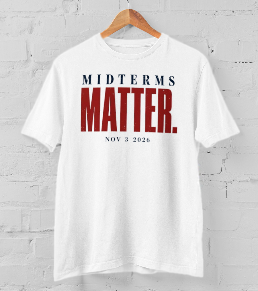 Midterms Matter Nov 3 2026 Election Awareness T-Shirt