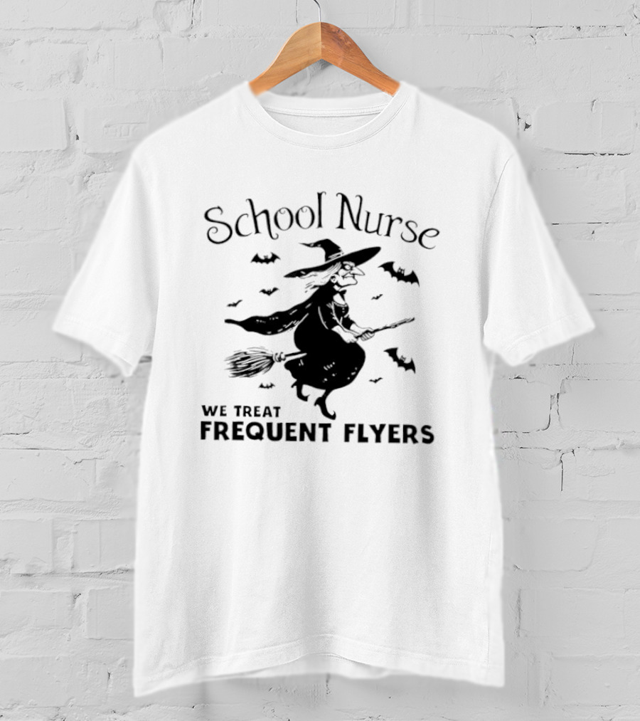 School Nurse We Treat Frequent Flyers Witch And Bats Halloween T-Shirt