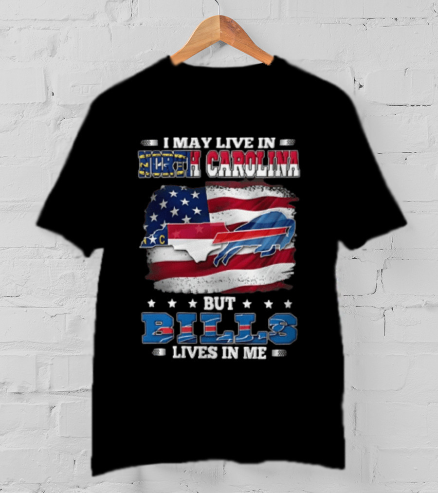 I May Live In North Carolina But Bills Lives In Me Buffalo Bills Flag Map USA T-Shirt