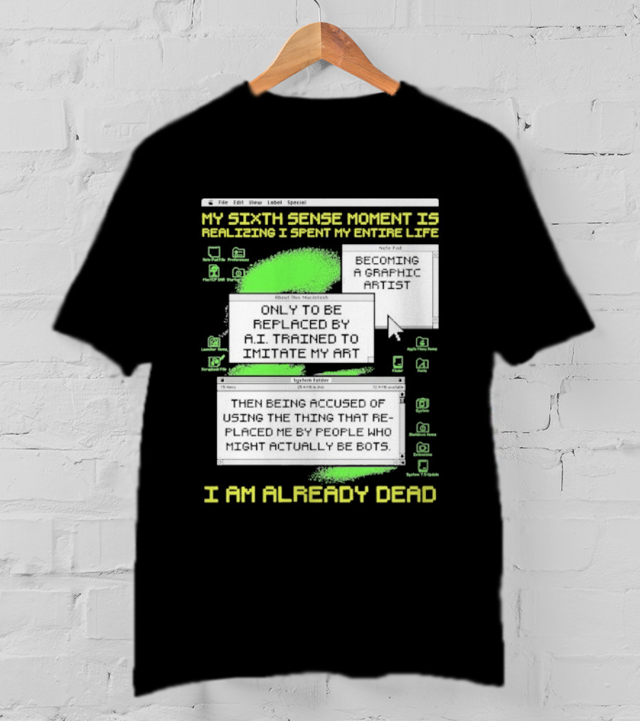 My Sixth Sense Moment Is Realizing I Spent My Entire Life I Am Already Dead T-Shirt