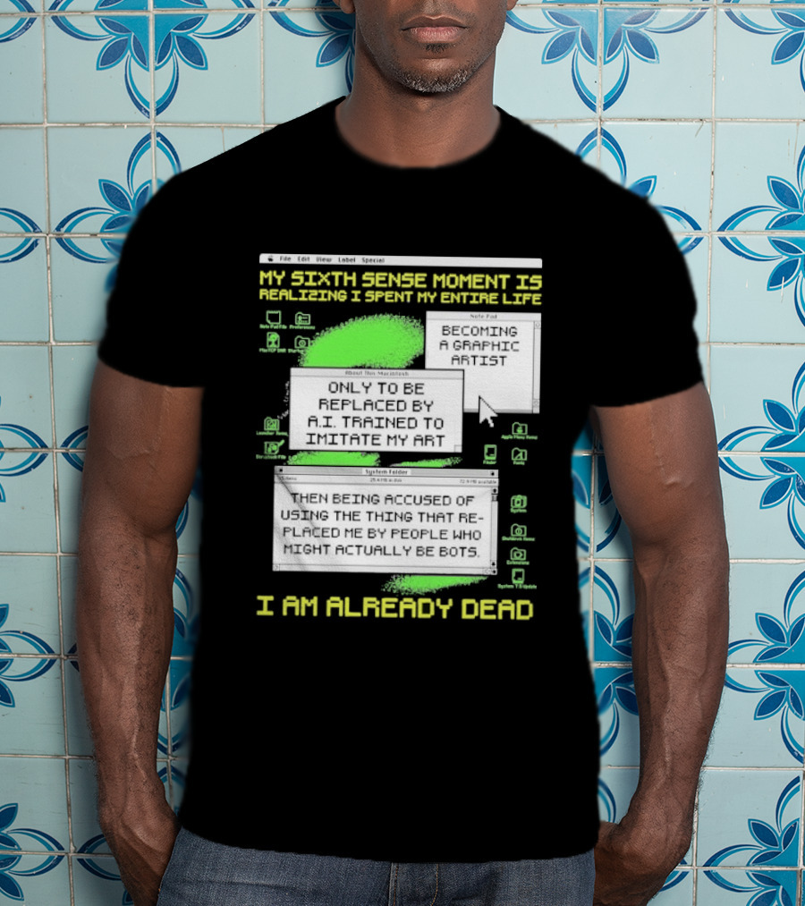 My Sixth Sense Moment Is Realizing I Spent My Entire Life I Am Already Dead T-Shirt