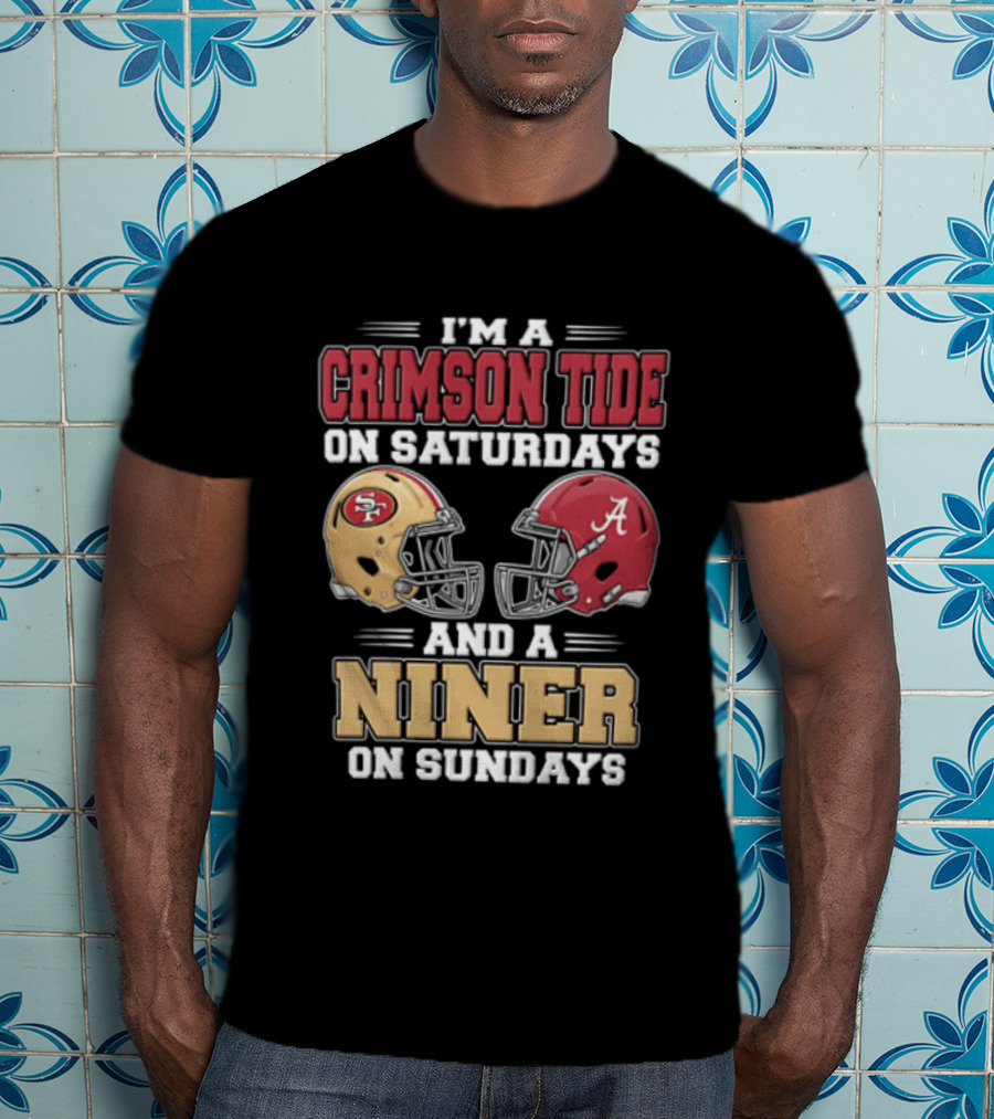 I'm A Crimson Tide On Saturdays And A Niner On Sundays Football Helmets T-Shirt