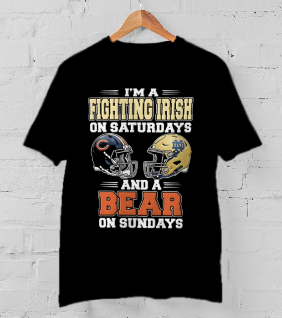 I'm A Fighting Irish On Saturdays And A Bear On Sundays Football Helmets T-Shirt