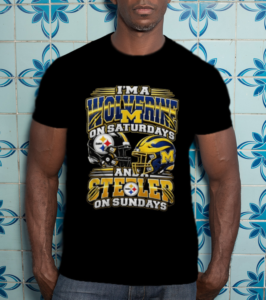 I'm A Wolverine On Saturdays And A Steeler On Sundays Michigan Pittsburgh Football Fans T-Shirt