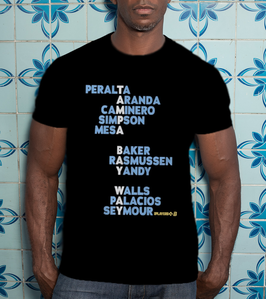 Tampa Bay Rays Peralta Aranda Caminero Simpson Mesa Baker Rasmussen Yandy Walls Palacios Seymour Players T-Shirt