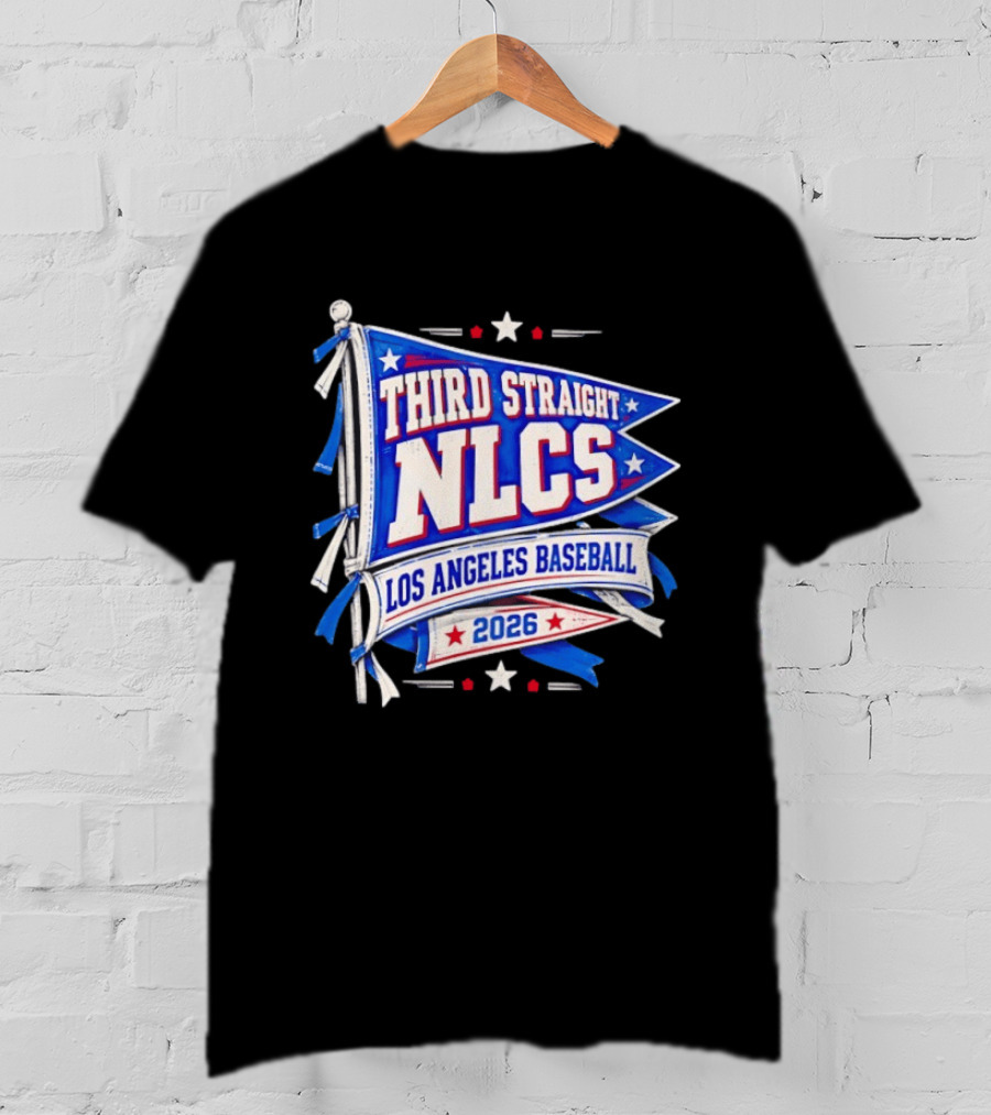 Third Straight NLCS Los Angeles Baseball 2026 Flag T-Shirt