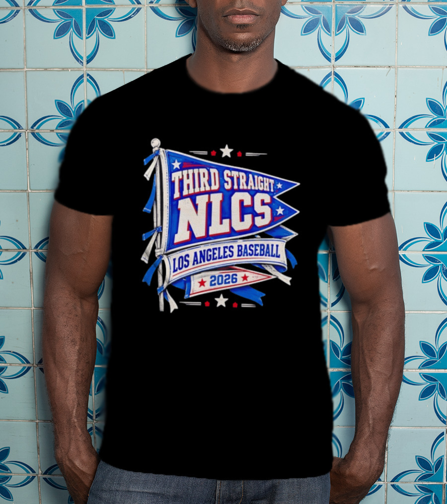 Third Straight NLCS Los Angeles Baseball 2026 Flag T-Shirt