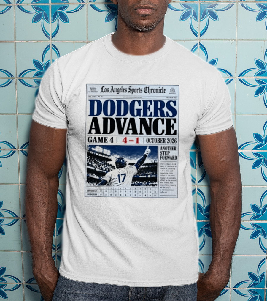 Los Angeles Dodgers Advance NLCS Game 4 Victory 4 1 October 2026 Another Step Forward T-Shirt