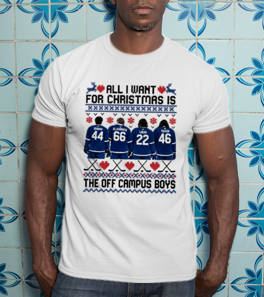 Toronto Maple Leafs All I Want For Christmas Is The Off Campus Boys Ugly Christmas Sweater T-Shirt