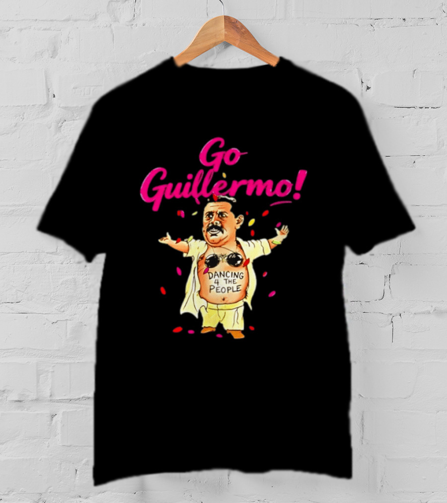 Go Guillermo Dancing 4 The People Celebration T-Shirt