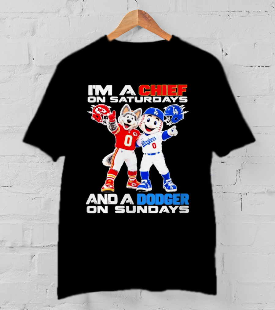 I'm A Chief On Saturdays And A Dodger On Sundays Kansas City Mascot Dodgers Mascots T-Shirt