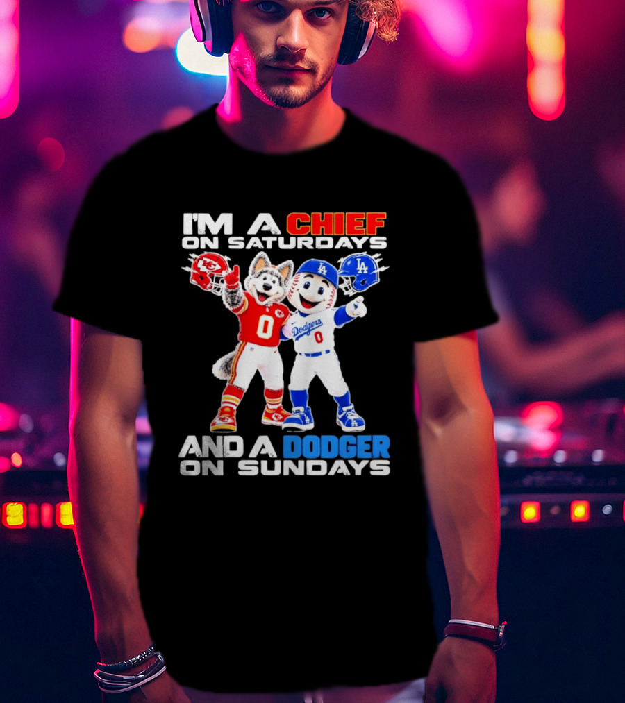 I'm A Chief On Saturdays And A Dodger On Sundays Kansas City Mascot Dodgers Mascots T-Shirt