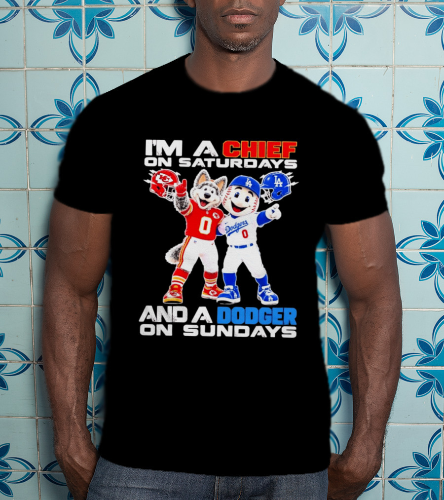 I'm A Chief On Saturdays And A Dodger On Sundays Kansas City Mascot Dodgers Mascots T-Shirt