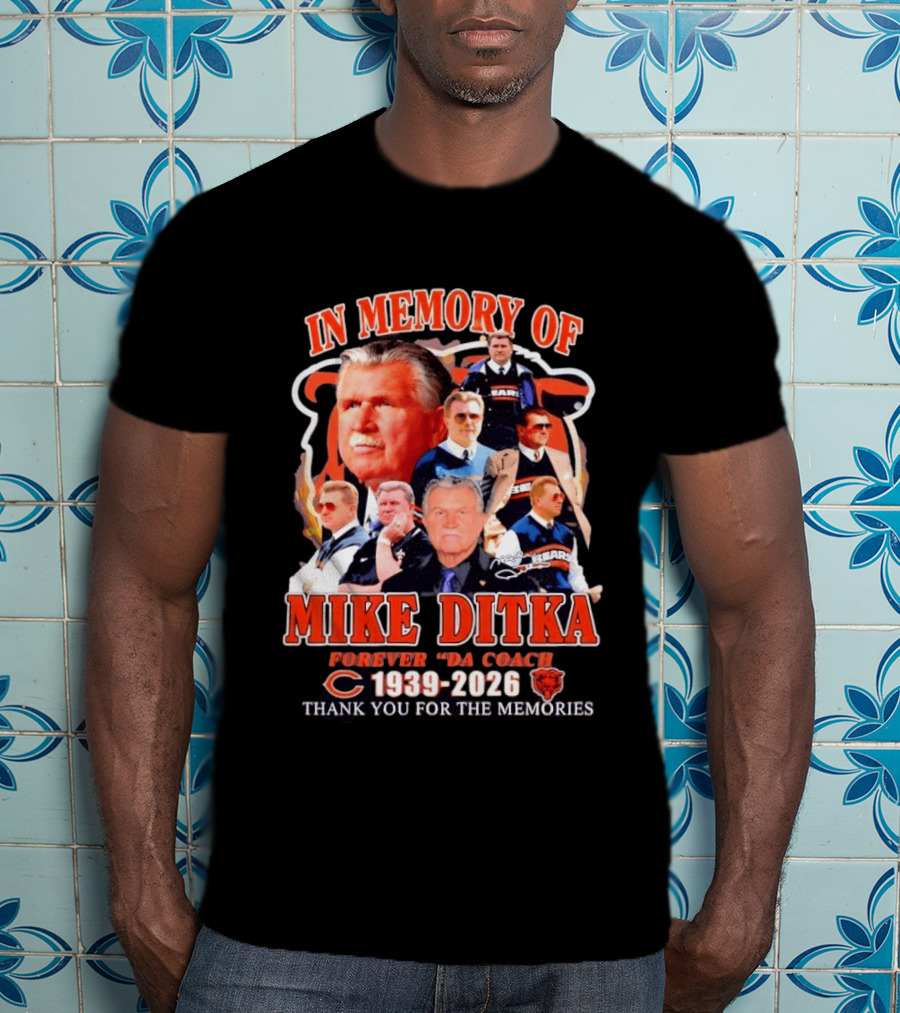 Mike Ditka Forever Da Coach 1939 2026 Thank You For The Memories Chicago Football Bears T-Shirt
