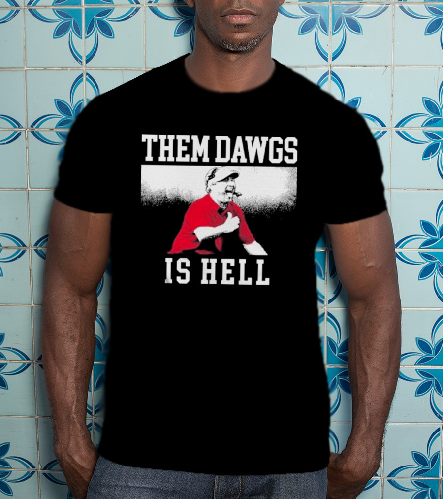 Them Dawgs Is Hell Kirby Smart Georgia Bulldogs Coach T-Shirt