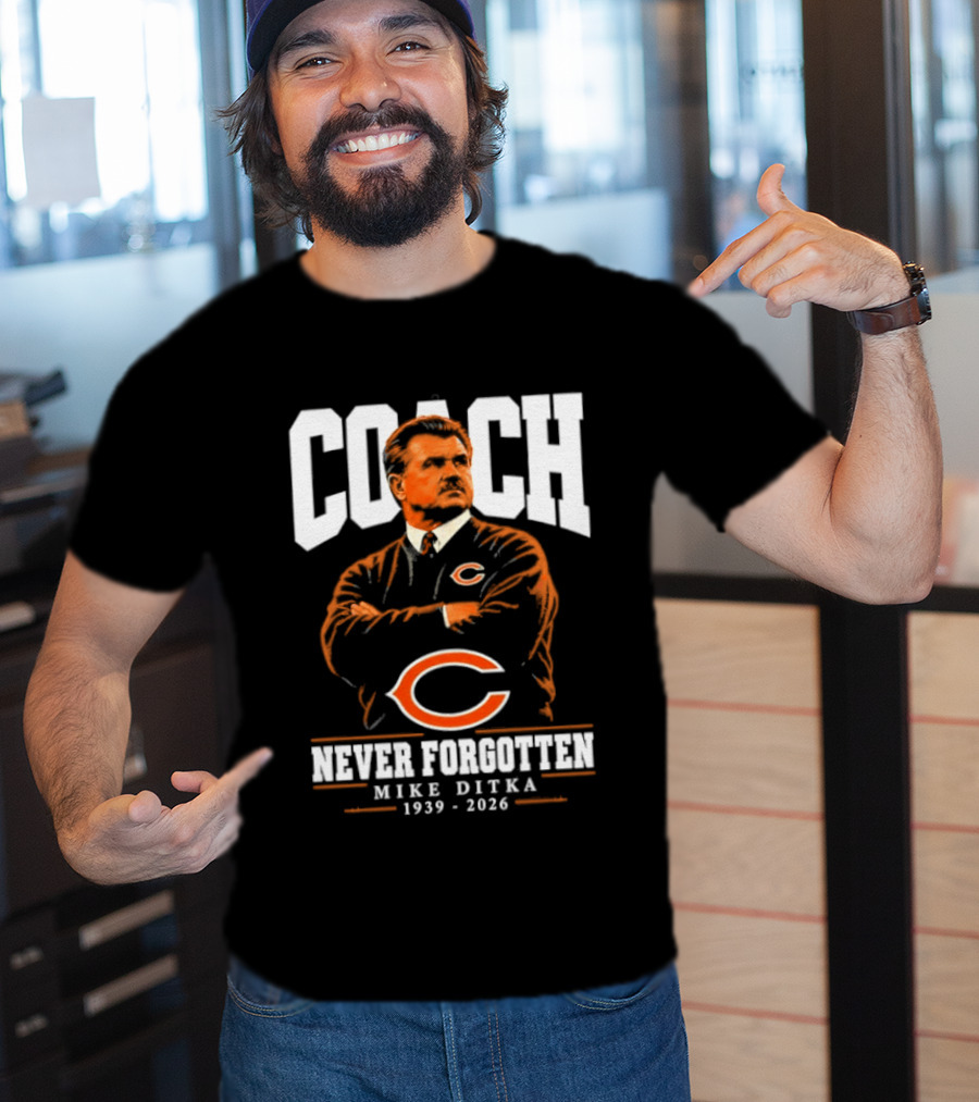 Mike Ditka Coach Chicago Bears Never Forgotten 1939 2026 T-Shirt