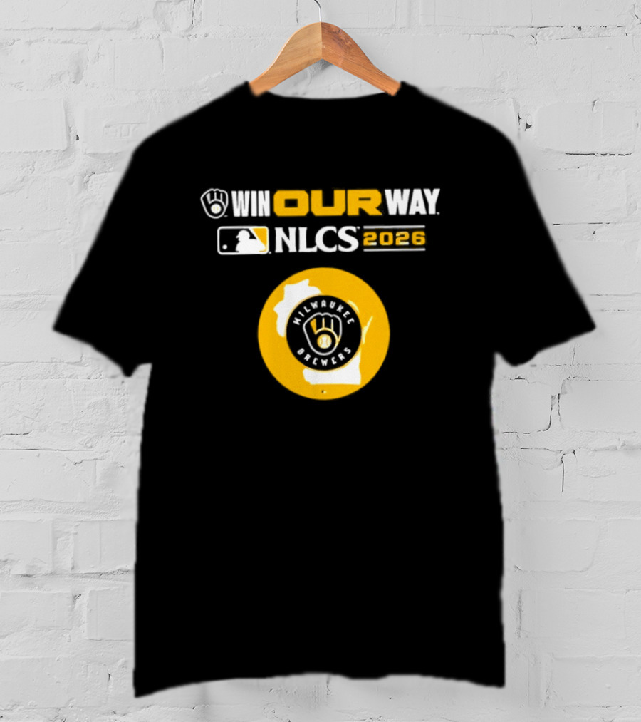 Milwaukee Brewers Win Our Way NLCS 2026 T-Shirt