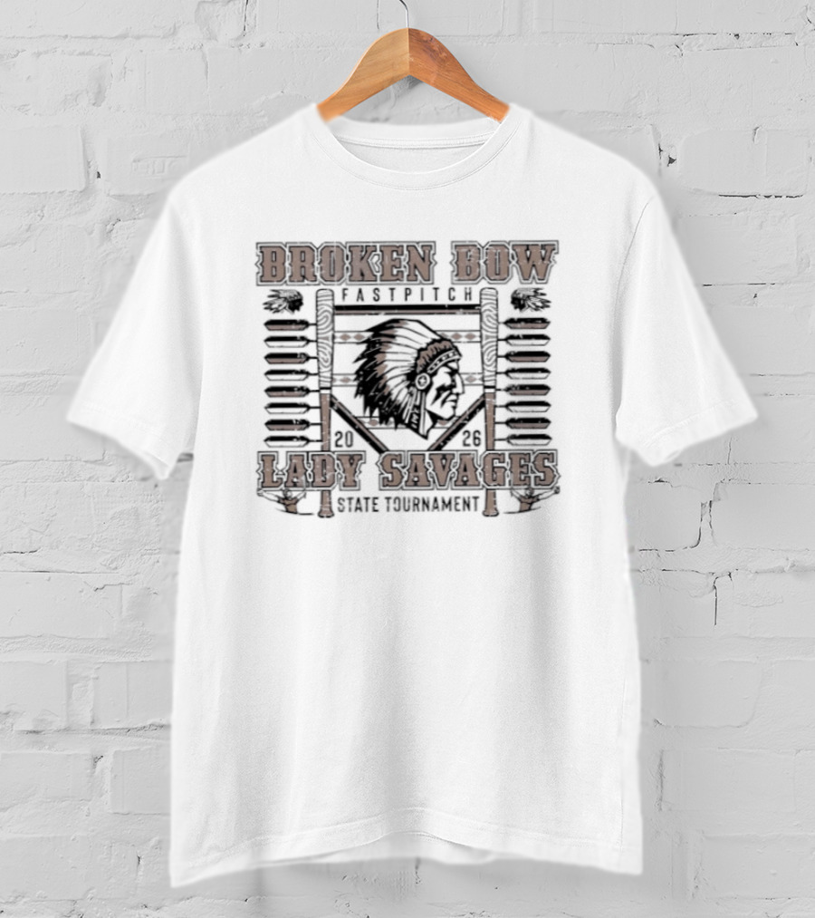 Broken Bow Fastpitch Lady Savages State Tournament 2026 T-Shirt