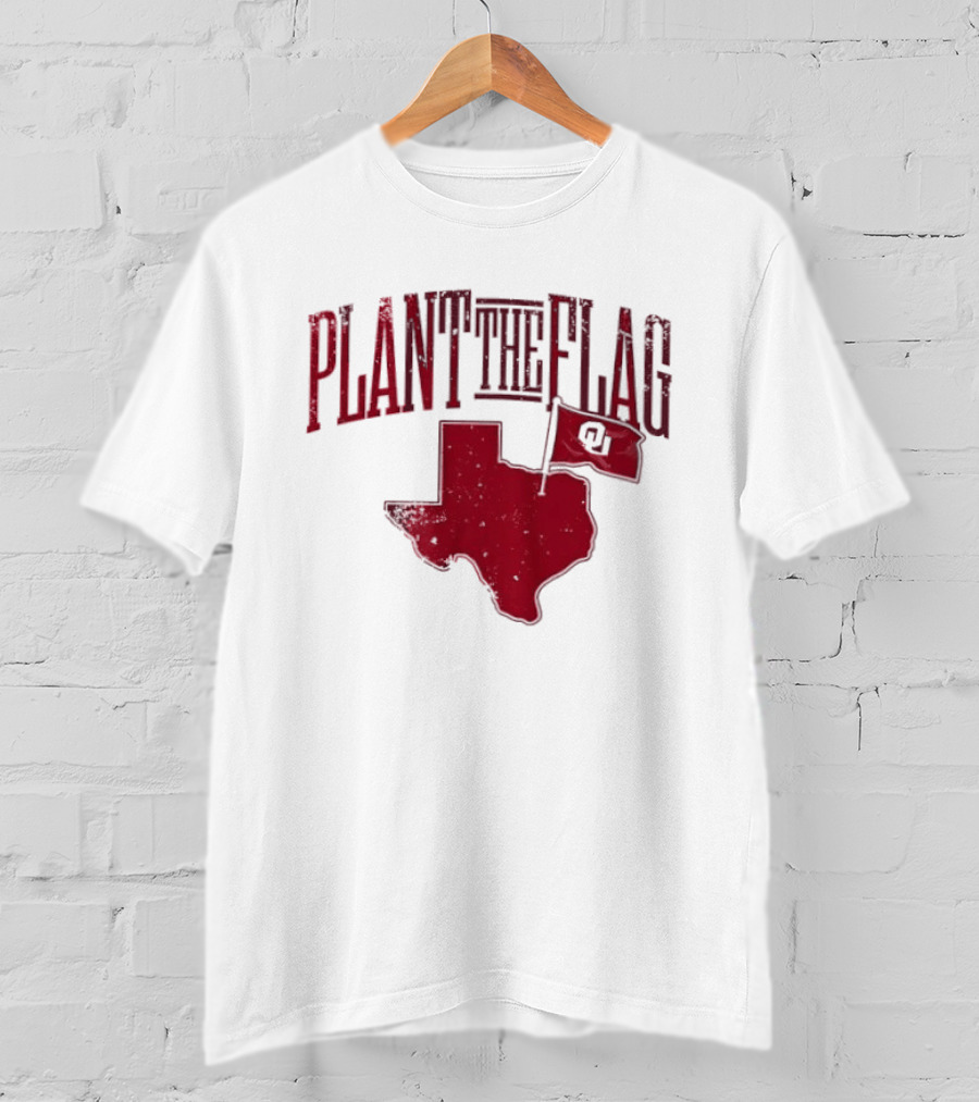 Oklahoma Sooners Plant The Flag 2026 Texas Map OU Flag T-Shirt