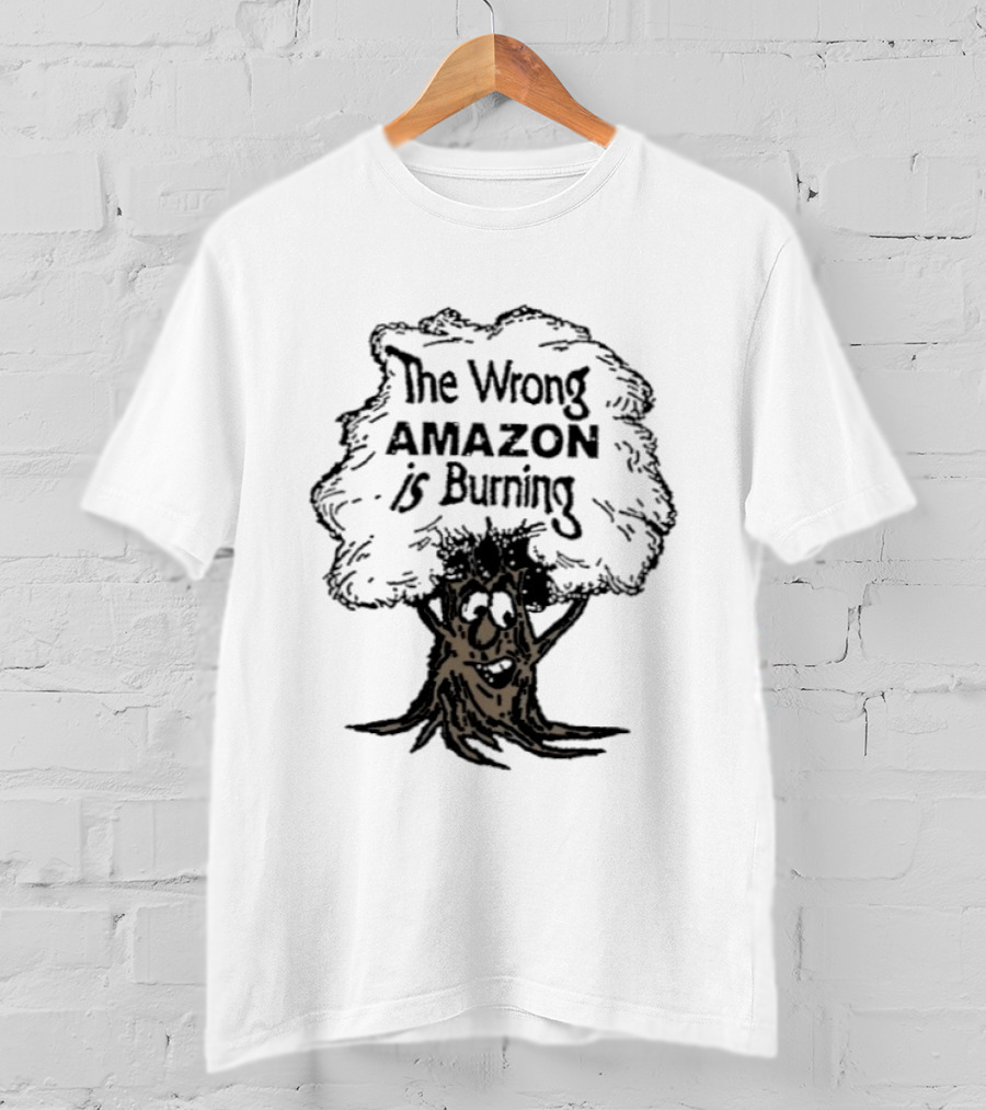 The Wrong Amazon Is Burning Tree Drawing T-Shirt