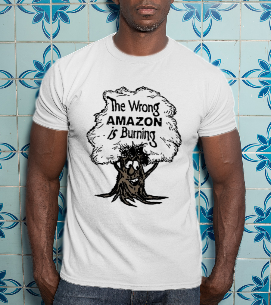 The Wrong Amazon Is Burning Tree Drawing T-Shirt